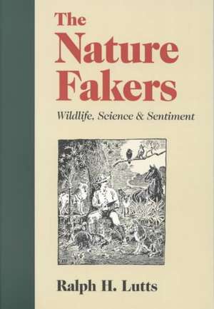 Nature Fakers de Ralph H. Lutts