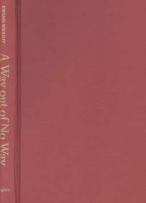 A Way Out of No Way: Claiming Family and Freedom in the New South de Dianne Swann-Wright