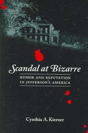 Scandal at Bizarre de Cynthia A. Kierner