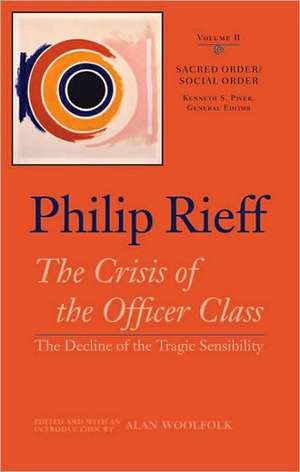 The Crisis of the Officer Class: The Decline of the Tragic Sensibility de Philip Rieff