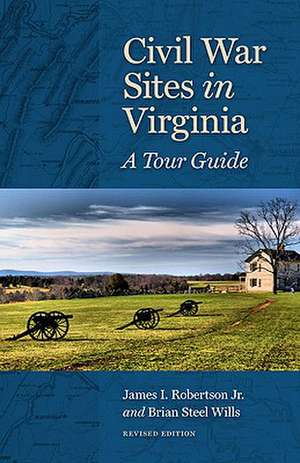 Civil War Sites in Virginia: A Tour Guide de James I. Jr. Robertson