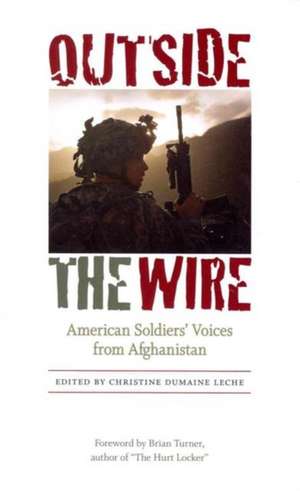 Outside the Wire: American Soldiers' Voices from Afghanistan de Brian Turner