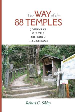 The Way of the the 88 Temples de Robert C. Sibley