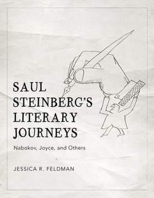 Saul Steinberg's Literary Journeys de Jessica R Feldman