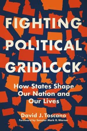 Fighting Political Gridlock de David J Toscano