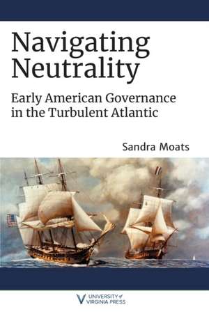 Navigating Neutrality de Sandra Moats