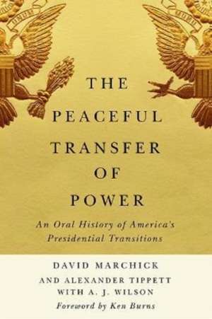 The Peaceful Transfer of Power de David Marchick