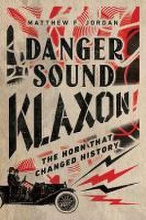 Danger Sound Klaxon! de Matthew F Jordan