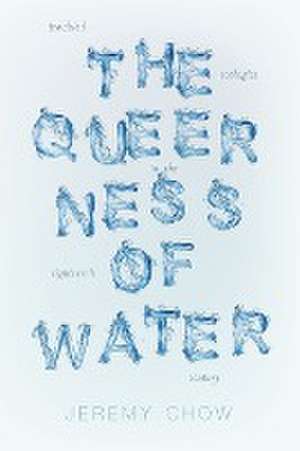 Queerness of Water de Jeremy Chow