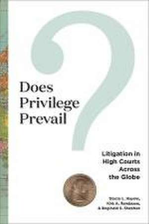 Does Privilege Prevail? de Stacia L Haynie