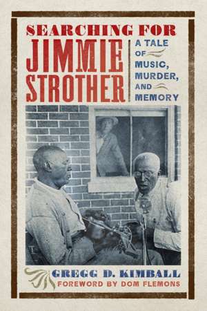 Searching for Jimmie Strother de Gregg D Kimball