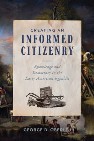 Creating an Informed Citizenry de George D. Oberle
