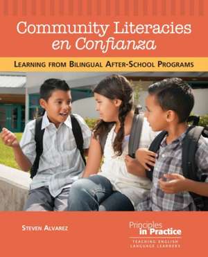 Community Literacies En Confianza: Learning from Bilingual After-School Programs de Steven Alvarez