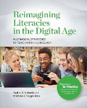 Reimagining Literacies in the Digital Age de Pauline S Schmidt