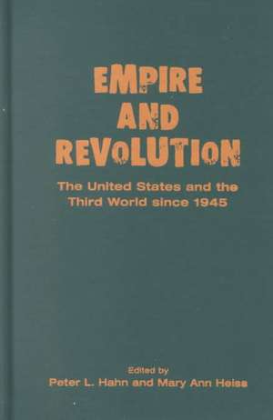 Empire and Revolution: The United States and the Third World Since 1945 de Peter L. Hahn