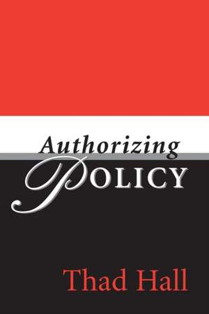 AUTHORIZING POLICY de THAD HALL