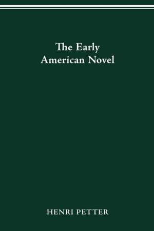 The Early American Novel de Henri Petter