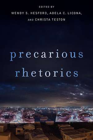 Precarious Rhetorics de Wendy S. Hesford