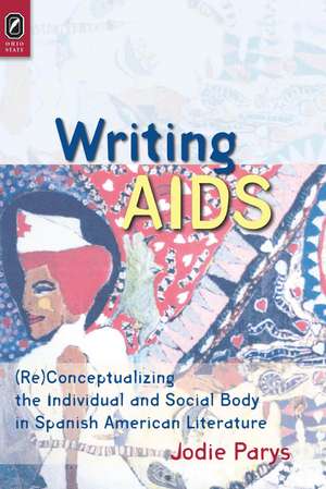 Writing AIDS: (Re)Conceptualizing the Individual and Social Body in de Jodie Parys