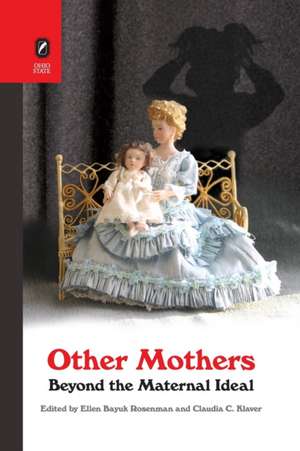 Other Mothers: Beyond the Maternal Ideal de Ellen Rosenman