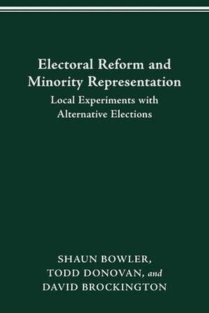 ELECTORAL REFORM AND MINORITY REPRESENTATION: LOCAL EXPERIMENTS WITH ALTERNATIVE ELECTIONS de SHAUN BOWLER