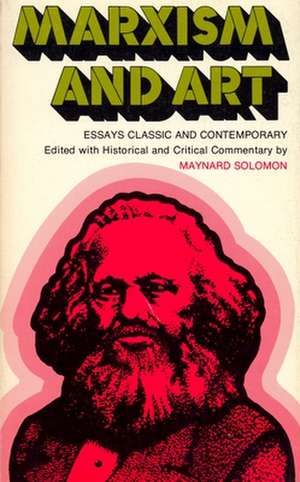 Marxism and Art: Essays Classic and Contemporary de Maynard Solomon