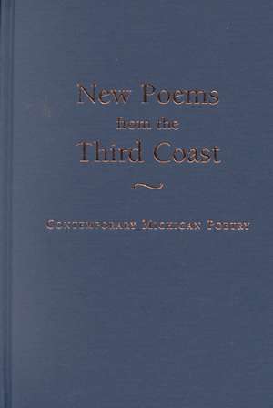 New Poems from the Third Coast: Contemporary Michigan Poetry de Michael Delp