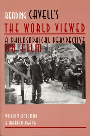 Reading Cavell's the World Viewed: A Philosophical Perspective on Film de William Rothman