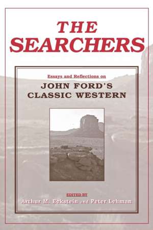 The Searchers: Essays and Reflections on John Ford's Classic Western de Arthur M. Eckstein