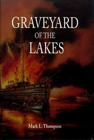 Graveyard of the Lakes de Mark L. Thompson