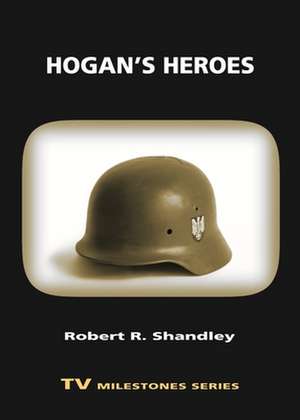 Hogan's Heroes de Robert R. Shandley