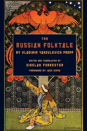 The Russian Folktale by Vladimir Yakovlevich Propp de Vladimir Yakovlevich Propp