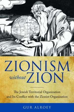 Zionism Without Zion de Gur Alroey