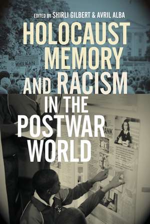 Holocaust Memory and Racism in the Postwar World de Avril Alba