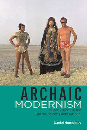 Archaic Modernism de Daniel Humphrey