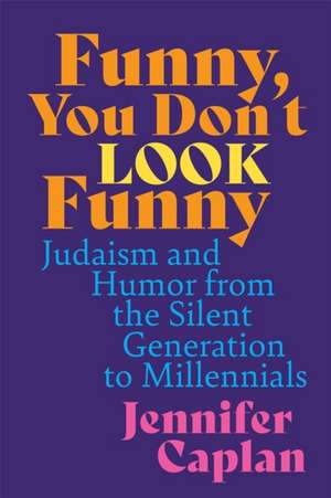 Funny, You Don't Look Funny de Jennifer Caplan