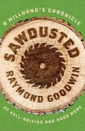 Sawdusted de Raymond Goodwin