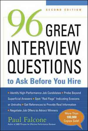 96 Great Interview Questions to Ask Before You Hire de Paul Falcone