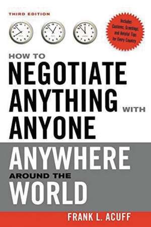 How to Negotiate Anything with Anyone Anywhere Around the World de Frank L. ACUFF