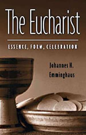 The Eucharist: Second Revised Edition de Johannes H. Emminghaus