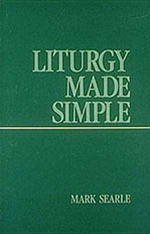 Liturgy Made Simple de Mark Searle