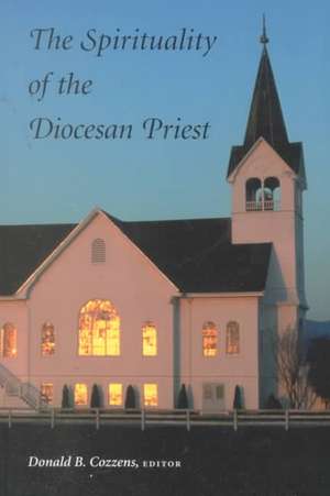 Spirituality of the Discesan Priest de Donald B. Cozzens