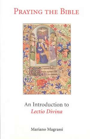 Praying the Bible: An Introduction to Lectio Divina de Mariano Magrassi