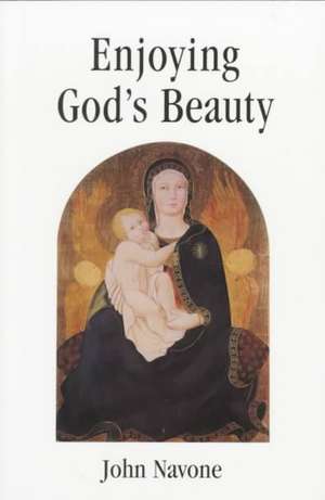 Enjoying God's Beauty de John Navone