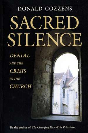 Sacred Silence: Denial and the Crisis in the Church de Donald Cozzens