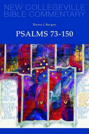 Psalms 73-150: Volume 23 de Osa Bergant, Dianne