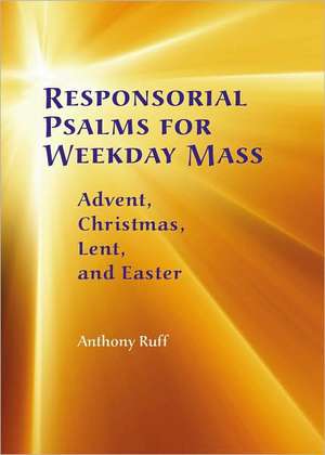 Responsorial Psalms for Weekday Mass de Anthony Ruff