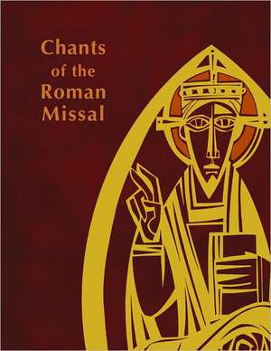 Chants of the Roman Missal: Study Edition de International Committee on English in th