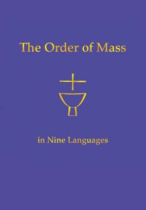 The Order of Mass in Nine Languages de Liturgical Press