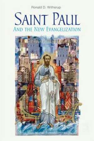 Saint Paul and the New Evangelization de Ronald D. Witherup Ss